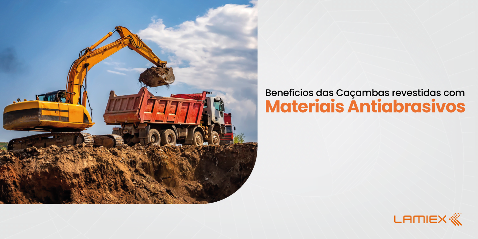 Os benefícios das caçambas revestidas com materiais antiabrasivos.